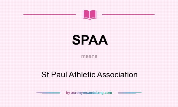 What does SPAA mean? It stands for St Paul Athletic Association