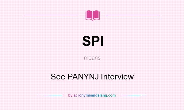 What does SPI mean? It stands for See PANYNJ Interview