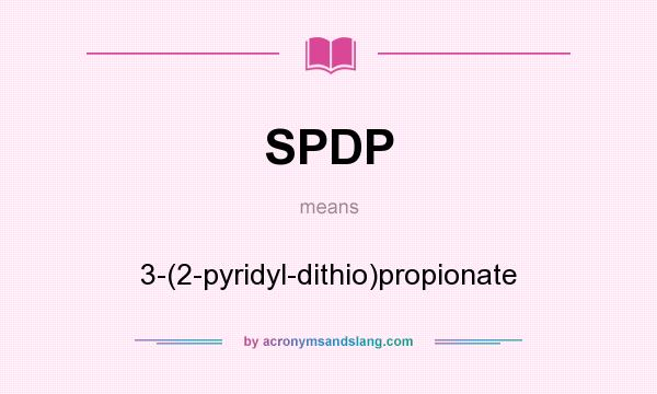 What does SPDP mean? It stands for 3-(2-pyridyl-dithio)propionate
