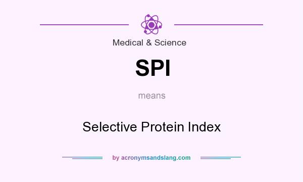 What does SPI mean? It stands for Selective Protein Index