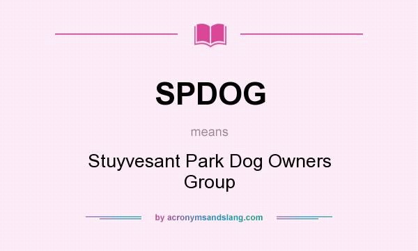 What does SPDOG mean? It stands for Stuyvesant Park Dog Owners Group