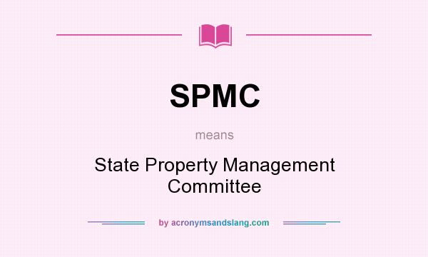 What does SPMC mean? It stands for State Property Management Committee