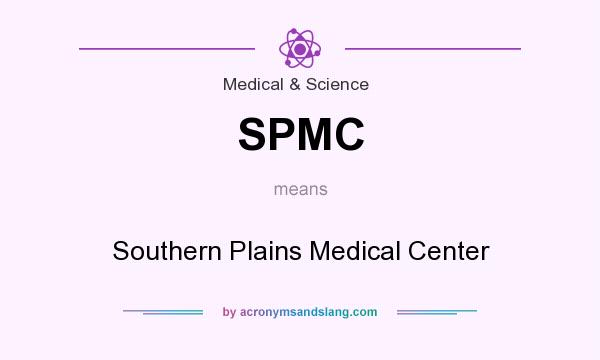 What does SPMC mean? It stands for Southern Plains Medical Center