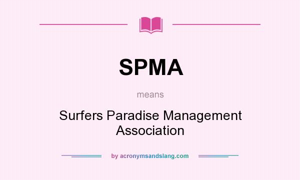 What does SPMA mean? It stands for Surfers Paradise Management Association
