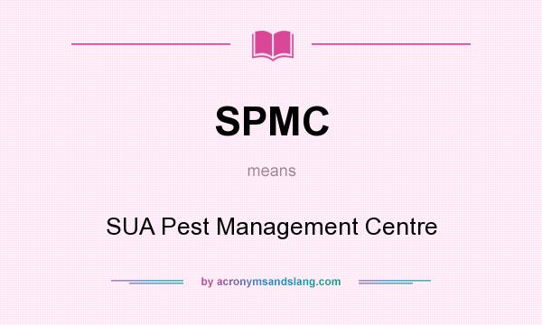 What does SPMC mean? It stands for SUA Pest Management Centre