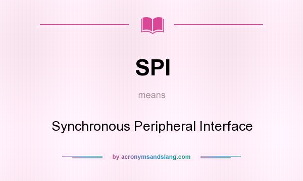 What does SPI mean? It stands for Synchronous Peripheral Interface