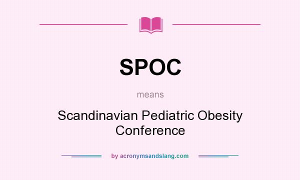What does SPOC mean? It stands for Scandinavian Pediatric Obesity Conference