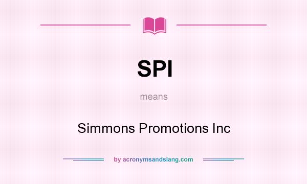 What does SPI mean? It stands for Simmons Promotions Inc