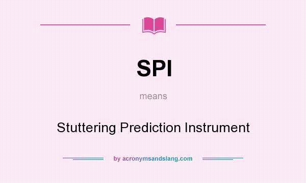 What does SPI mean? It stands for Stuttering Prediction Instrument