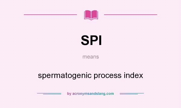 What does SPI mean? It stands for spermatogenic process index