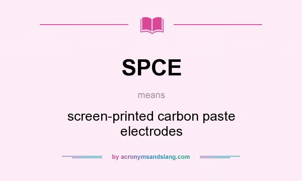 What does SPCE mean? It stands for screen-printed carbon paste electrodes