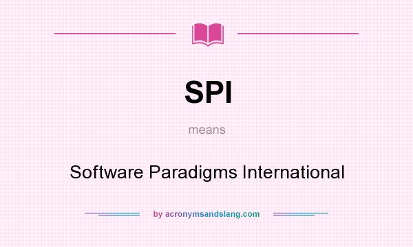 What does SPI mean? It stands for Software Paradigms International