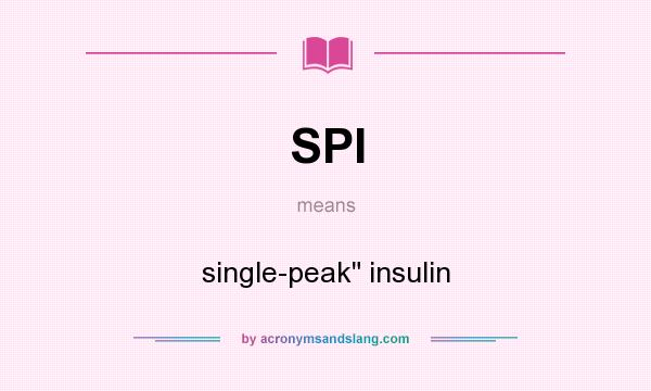 What does SPI mean? It stands for single-peak insulin