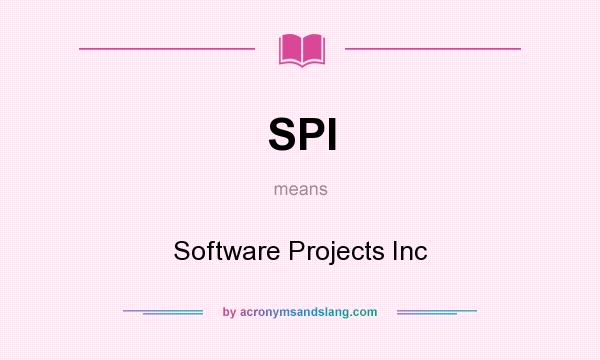 What does SPI mean? It stands for Software Projects Inc