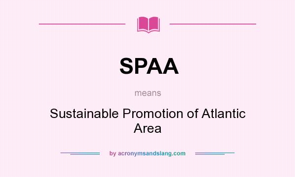 What does SPAA mean? It stands for Sustainable Promotion of Atlantic Area