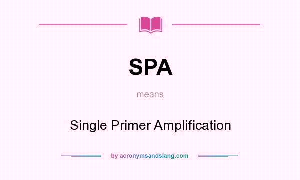 What does SPA mean? It stands for Single Primer Amplification