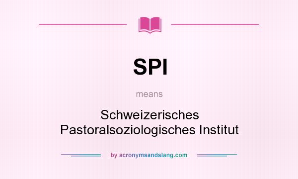 What does SPI mean? It stands for Schweizerisches Pastoralsoziologisches Institut