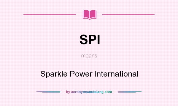 What does SPI mean? It stands for Sparkle Power International