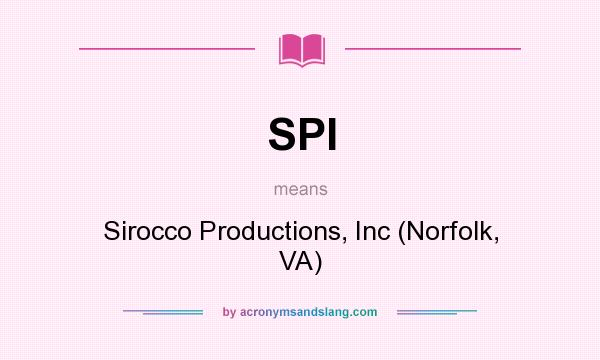 What does SPI mean? It stands for Sirocco Productions, Inc (Norfolk, VA)
