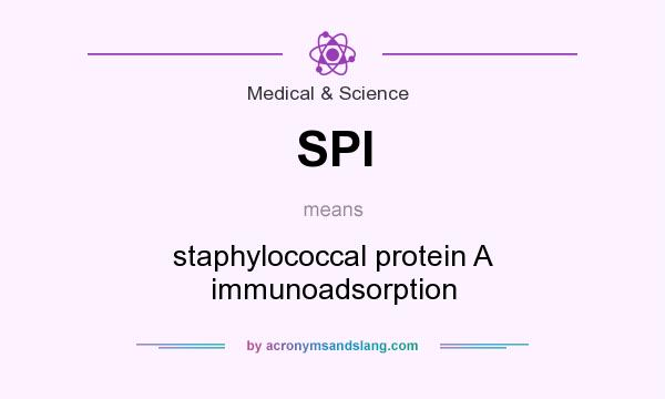 What does SPI mean? It stands for staphylococcal protein A immunoadsorption