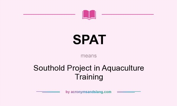 What does SPAT mean? It stands for Southold Project in Aquaculture Training