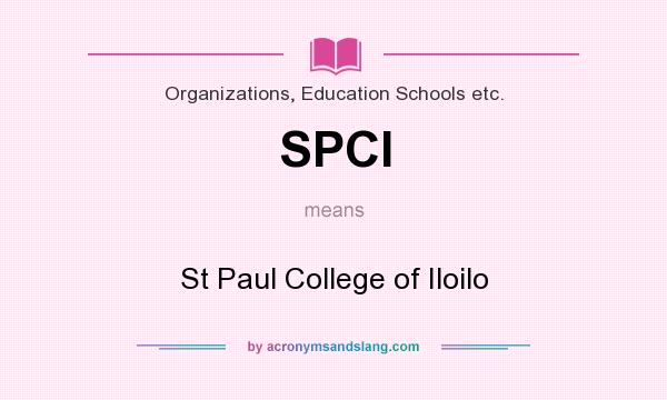 What does SPCI mean? It stands for St Paul College of Iloilo