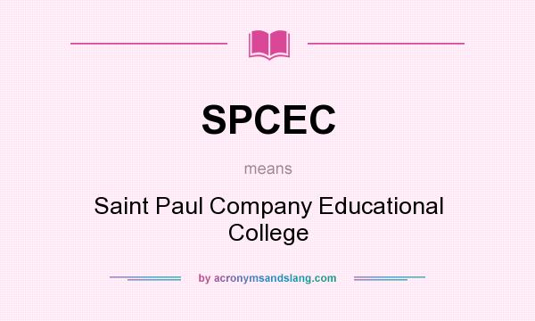 What does SPCEC mean? It stands for Saint Paul Company Educational College