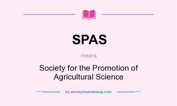 What does SPAS mean? It stands for Society for the Promotion of Agricultural Science