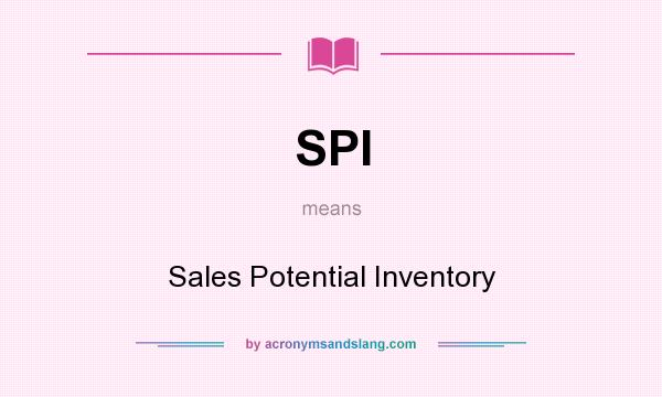 What does SPI mean? It stands for Sales Potential Inventory