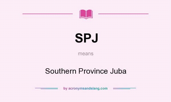 What does SPJ mean? It stands for Southern Province Juba