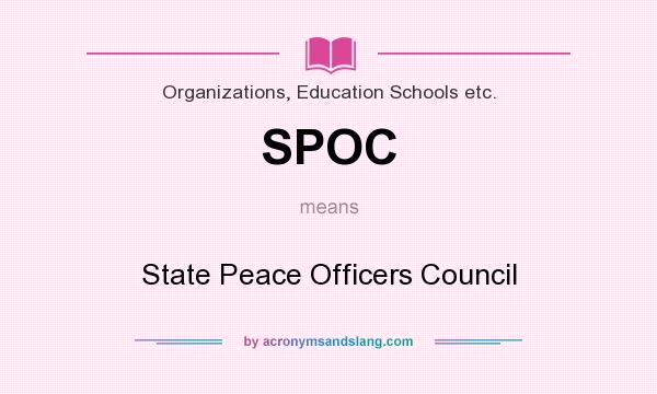What does SPOC mean? It stands for State Peace Officers Council