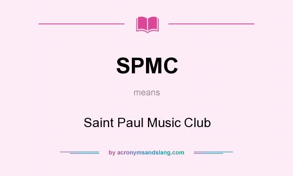 What does SPMC mean? It stands for Saint Paul Music Club