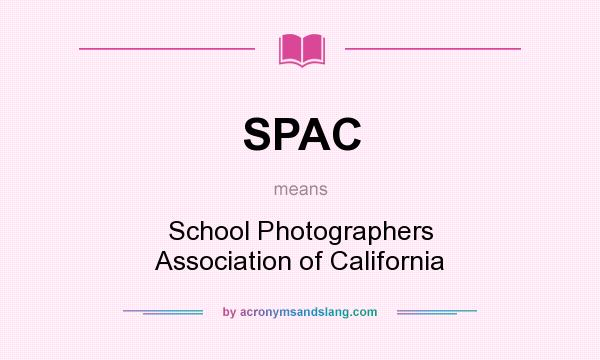 What does SPAC mean? It stands for School Photographers Association of California