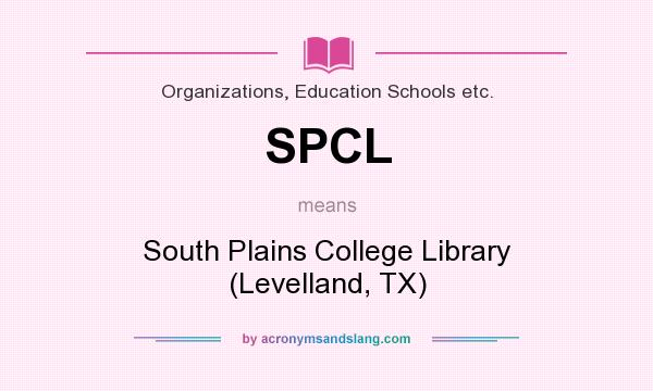 What does SPCL mean? It stands for South Plains College Library (Levelland, TX)