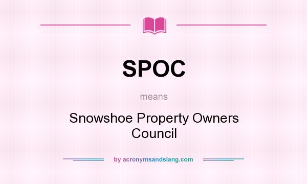 What does SPOC mean? It stands for Snowshoe Property Owners Council