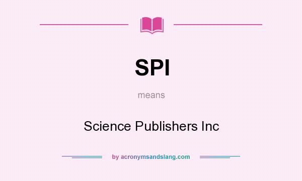 What does SPI mean? It stands for Science Publishers Inc
