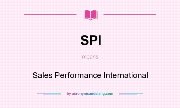What does SPI mean? It stands for Sales Performance International