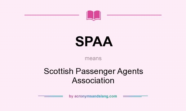 What does SPAA mean? It stands for Scottish Passenger Agents Association