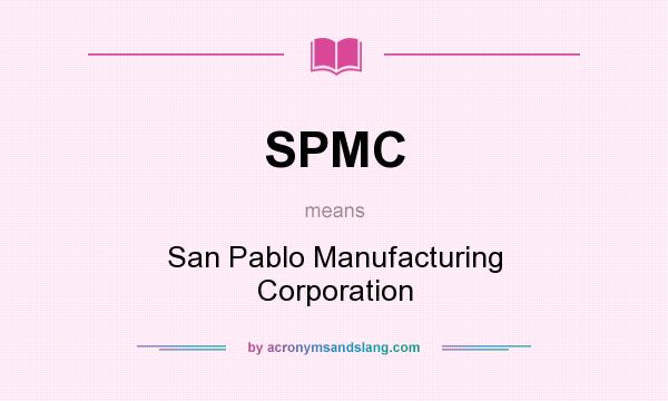 What does SPMC mean? It stands for San Pablo Manufacturing Corporation