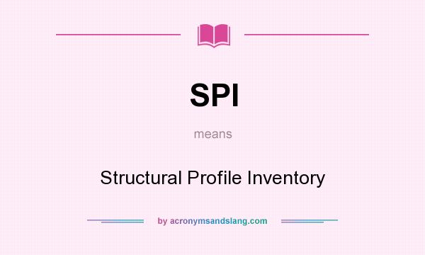 What does SPI mean? It stands for Structural Profile Inventory