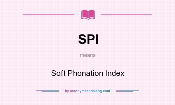 What does SPI mean? It stands for Soft Phonation Index