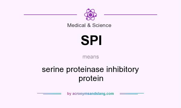 What does SPI mean? It stands for serine proteinase inhibitory protein