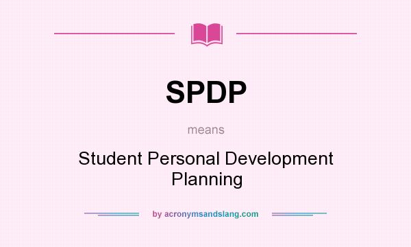 What does SPDP mean? It stands for Student Personal Development Planning