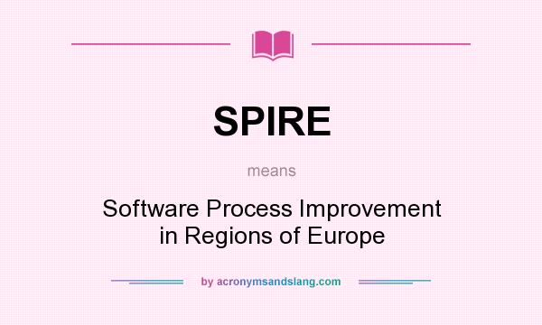 What does SPIRE mean? It stands for Software Process Improvement in Regions of Europe