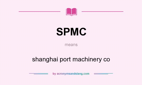 What does SPMC mean? It stands for shanghai port machinery co