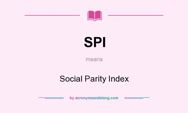 What does SPI mean? It stands for Social Parity Index
