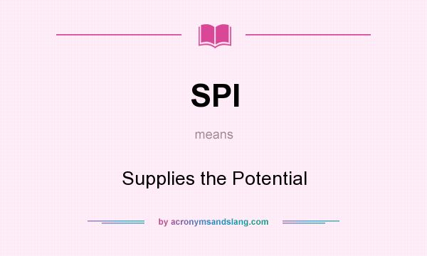 What does SPI mean? It stands for Supplies the Potential
