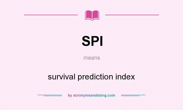 What does SPI mean? It stands for survival prediction index