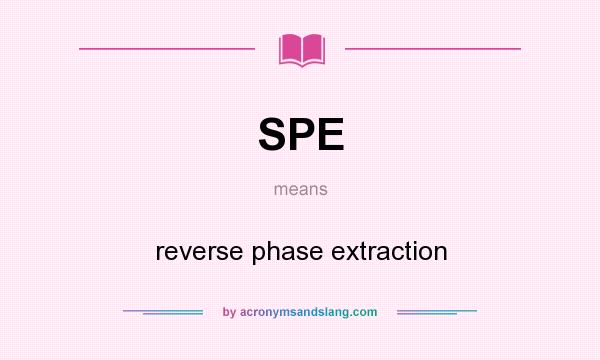 What does SPE mean? It stands for reverse phase extraction