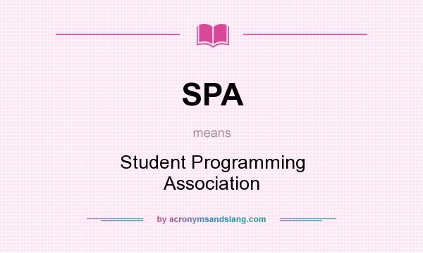What does SPA mean? It stands for Student Programming Association